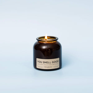 YOU SMELL GOOD candle