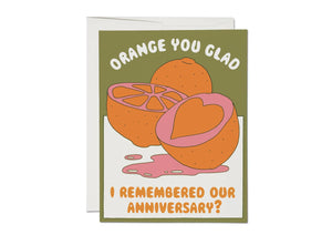 Orange You Glad anniversary greeting card